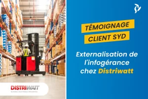 Externalisation de l'infogérance chez Distriwatt